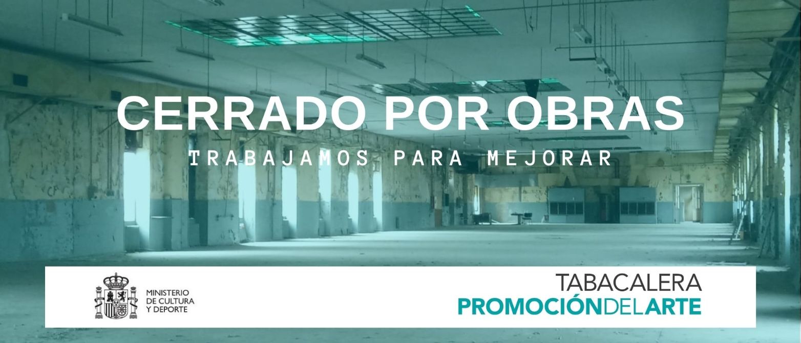Trabajamos para mejorar. Tabacalera. Promoción del Arte. 