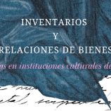 V Encuentro Internacional titulado Inventarios y relaciones de bienes. Valor y usos en instituciones culturales del siglo XXI. 
