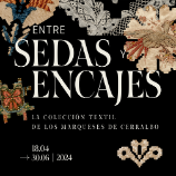 Exposición temporal: Entre sedas y Encajes del 18 de abril al 30 de junio
